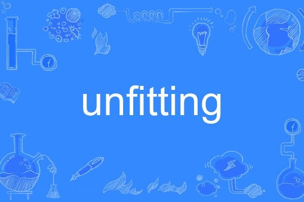 unfitting unfitting