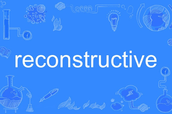 reconstructive reconstructive
