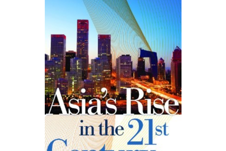 Asia\x27s Rise in the 21st Century Asia\x27s Rise in the 21st Century