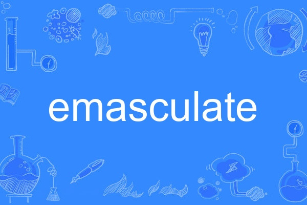 emasculate emasculate