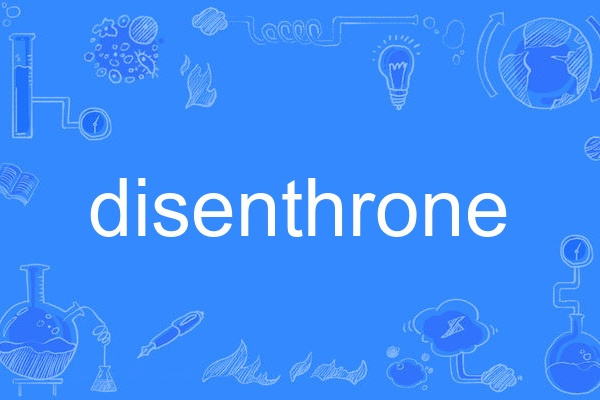 disenthrone disenthrone