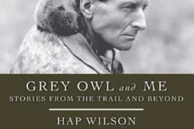 Grey Owl and Me Grey Owl and Me