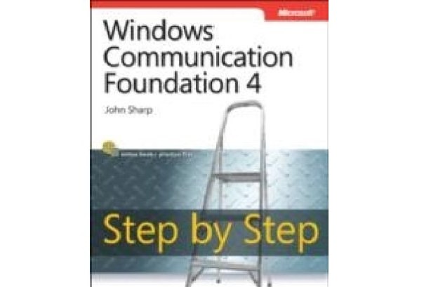 Windows Communication Foundation 4 Step by Step Windows Communication Foundation 4 Step by Step