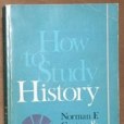 How to Study History How to Study History