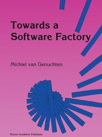Towards a Software Factory Towards a Software Factory