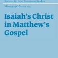 Isaiah\x27s Christ in Matthew\x27s Gospel Isaiah\x27s Christ in Matthew\x27s Gospel
