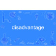 disadvantage disadvantage