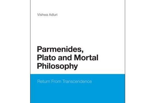Parmenides, Plato and Mortal Philosophy Parmenides, Plato and Mortal Philosophy