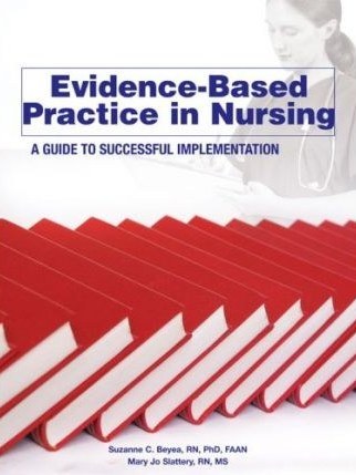 Evidence-based Practice in Nursing Evidence-based Practice in Nursing