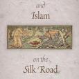 Buddhism and Islam on the Silk Road Buddhism and Islam on the Silk Road
