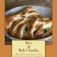 Bits and Bob Chorba: An Adventure in Vegetarian Cooking Bits and Bob Chorba: An Adventure in Vegetarian Cooking