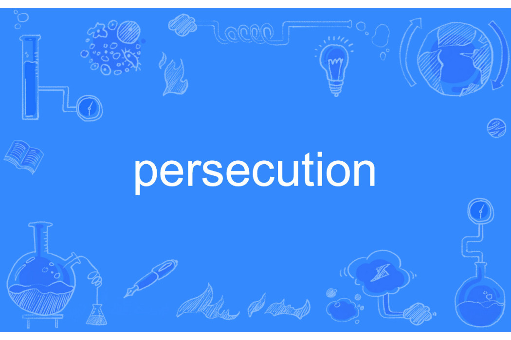 persecution persecution