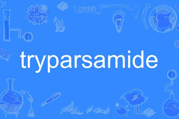 tryparsamide tryparsamide