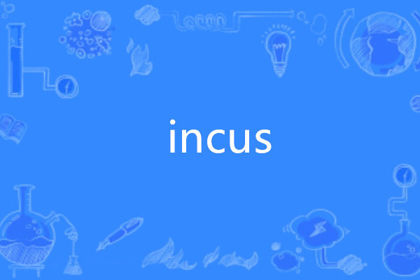 incus