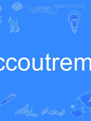 accoutrement accoutrement