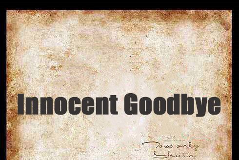Innocent Goodbye Innocent Goodbye