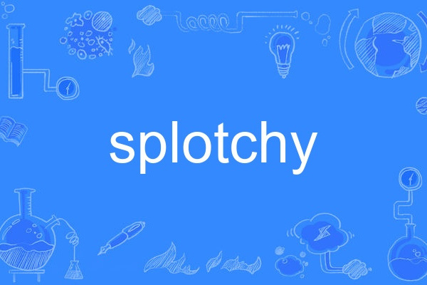 splotchy splotchy