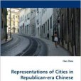Representations of Cities in Republican-era Chinese Literature Representations of Cities in Republican-era Chinese Literature