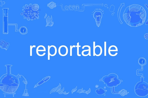 reportable reportable