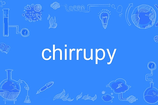 chirrupy