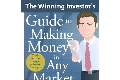 The Winning Investor\x27s Guide to Making Money in Any Market The Winning Investor\x27s Guide to Making Money in Any Market