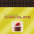 El libro de oro del chocolate / The Golden Book of Chocolate El libro de oro del chocolate / The Golden Book of Chocolate