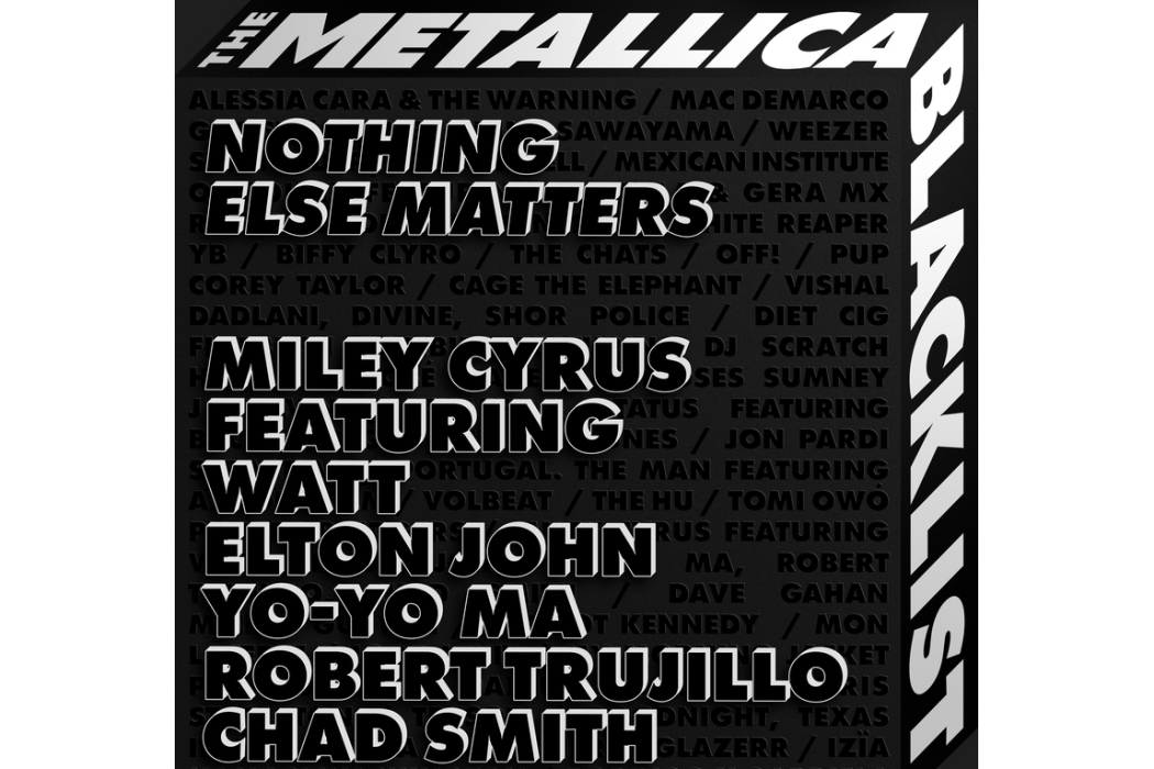 Nothing Else Matters(Miley Cyrus,watt,Elton John、馬友友等演唱的歌曲) Nothing Else Matters(Miley Cyrus,watt,Elton John、馬友友等演唱的歌曲)