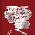 Roger, Sausage and Whippet Roger, Sausage and Whippet