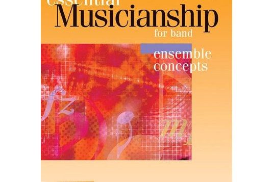 Essential Musicianship for Band - Ensemble Concepts Essential Musicianship for Band - Ensemble Concepts