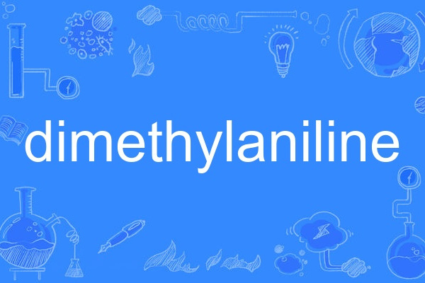 dimethylaniline dimethylaniline