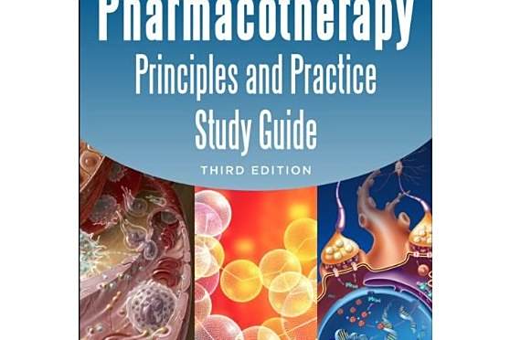 Pharmacotherapy Principles and Practice Study Guide Pharmacotherapy Principles and Practice Study Guide