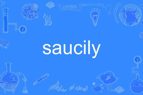 saucily saucily
