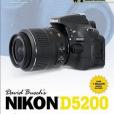 David Buschs Nikon D5200 Guide Digital SLR Photogrphy David Buschs Nikon D5200 Guide Digital SLR Photogrphy