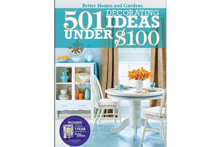 501 Decorating Ideas Under $100 501 Decorating Ideas Under $100
