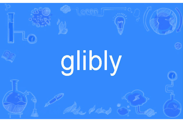 glibly glibly