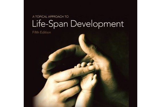 A Topical Approach to Lifespan Development A Topical Approach to Lifespan Development