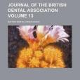 Journal of the British Dental Association Volume 13 Journal of the British Dental Association Volume 13