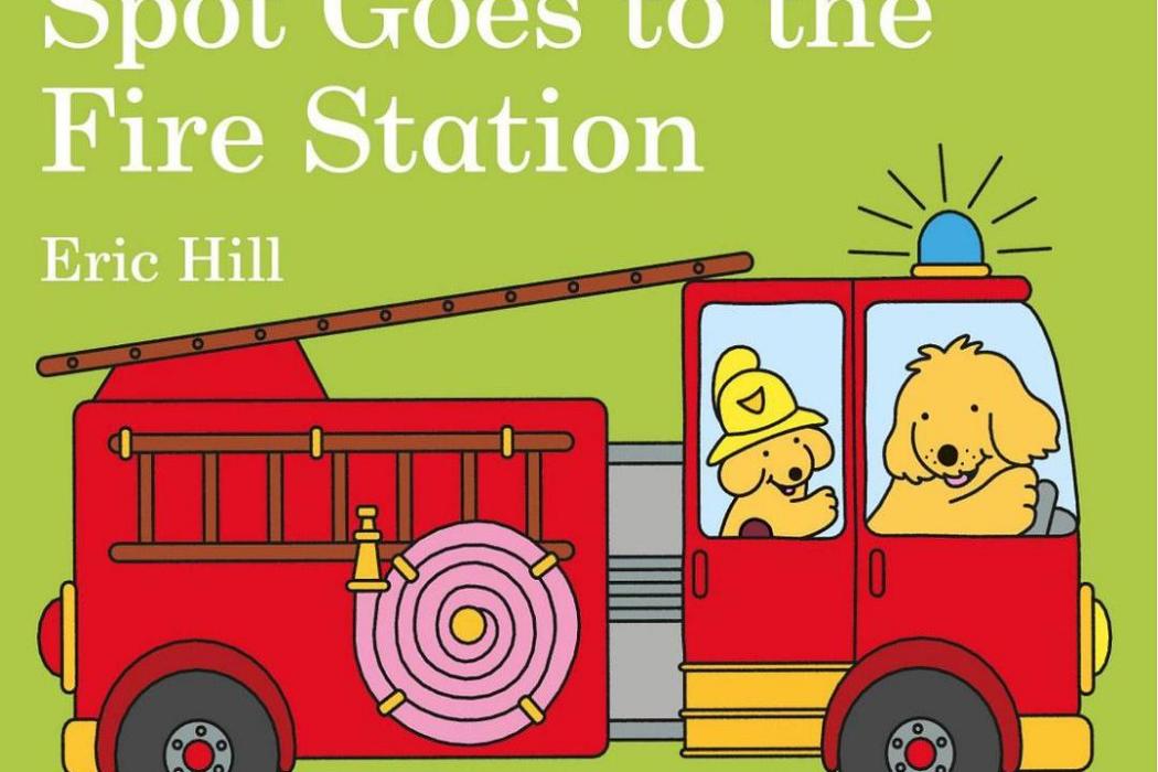 Spot Goes to the Fire Station Spot Goes to the Fire Station