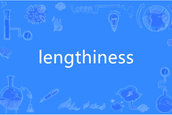 lengthiness lengthiness