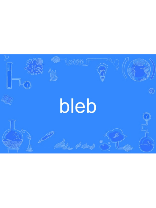 bleb bleb