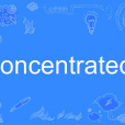 concentrated concentrated