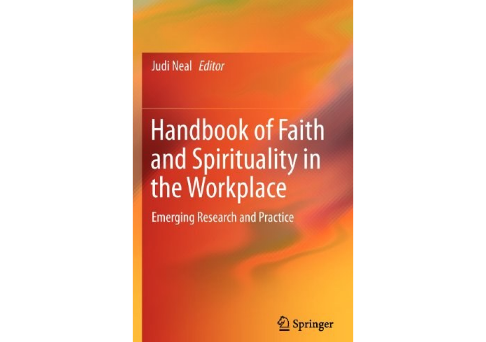 Handbook of Faith and Spirituality in the Workplace Handbook of Faith and Spirituality in the Workplace