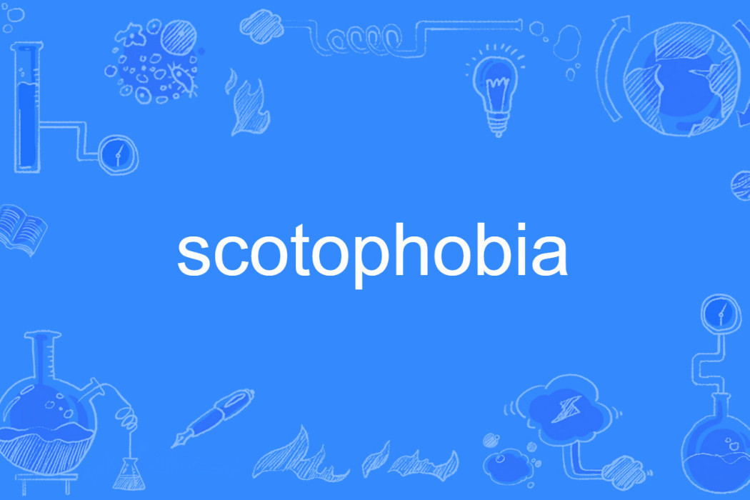 scotophobia scotophobia