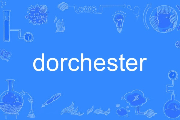 dorchester dorchester