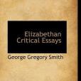 Elizabethan Critical Essays(Smith, George Gregory著圖書) Elizabethan Critical Essays(Smith, George Gregory著圖書)
