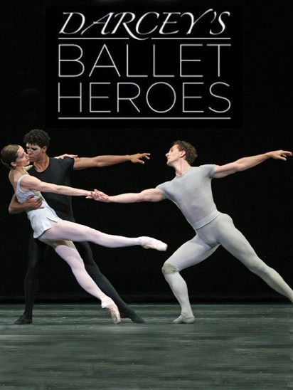 Darcey\x27s Ballet Heroes Darcey\x27s Ballet Heroes