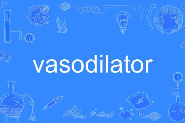vasodilator vasodilator