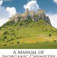 A Manual of Inorganic Chemistry(Eliot, Charles William著圖書) A Manual of Inorganic Chemistry(Eliot, Charles William著圖書)