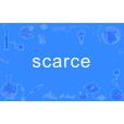 scarce scarce