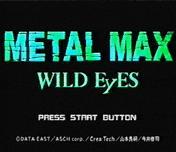 Metal Max WildEyes